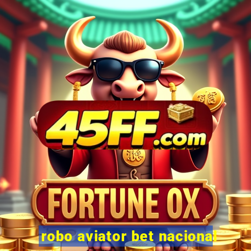 robo aviator bet nacional
